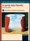 Le parole della filosofia. Storia, temi, abilit�. Volume C: Dalla crisi dell'idealismo ai giorni nostri. Per le Scuole superiori