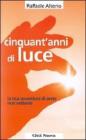 Cinquant'anni di luce. La mia avventura di prete non vedente