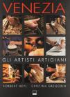 Venezia. Gli artisti artigiani