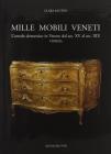 Mille mobili veneti. L'arredo domestico in Veneto dal sec. XV al sec. XIX. Venezia
