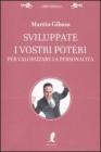 Sviluppate i vostri poteri per valorizzare la personalit�