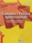 Economia politica agroterritoriale. Con elementi di economia generale, diritto e tecnica amministrativa. Per le Scuole superiori Economia politica agroterritoriale. Con elementi di economia generale, diritto e tecnica amministrativa. Per le Scuole superiori