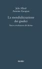 La mondializzazione dei giudici. Nuova rivoluzione el diritto