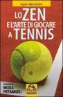 Lo zen e l'arte di giocare a tennis Lo zen e l'arte di giocare a tennis