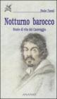 Notturno barocco. Storie di vita del Caravaggio