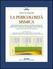 La pericolosit� sismica. Dalla classificazione sismica alla microzonazione dei territori comunali, alla risposta sismica del sito