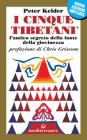 I cinque tibetani. L'antico segreto della fonte della giovinezza I cinque tibetani. L'antico segreto della fonte della giovinezza