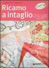 Ricamo a intaglio. Schemi e modelli per il pi� elegante dei ricami