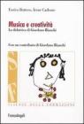 Musica e creativit�. La didattica di Giordano Bianchi