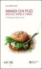 Mangi, chi pu�. Meglio, meno e piano. L'ideologia di Slow Food