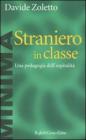 Straniero in classe. Una pedagogia dell'ospitalità Straniero in classe. Una pedagogia dell'ospitalità