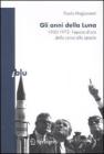Gli anni della luna. 1950-1972: lepoca doro della corsa allo spazio. E-book