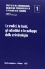 Trattato di criminologia, medicina criminologica e psichiatria forense vol.1