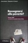 Rassegnarsi alla povert�? Rapporto 2007 su povert� ed esclusione sociale in Italia