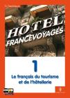Hotel france voyages. CLIC pour fran�ais. Vol. 1-2. Con espansione online. Con CD Audio. Per gli Ist. tecnici e professionali