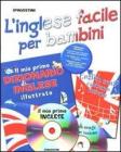L' inglese facile per bambini. Con CD Audio e CD-ROM L' inglese facile per bambini. Con CD Audio e CD-ROM