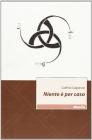 Niente � per caso