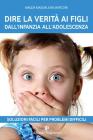 Dire la verit� ai figli dall'infanzia all'adolescenza