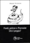 Fondi, polizze e Parmalat. Chi � peggio?