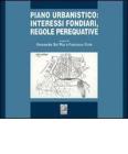 Piano urbanistico: interessi fondiari, regole perequative