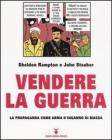 Vendere la guerra. La propaganda come arma d'inganno di massa