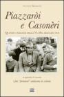 Piazzar�i e Cason�ri. Quando i ragazzi della via Pal eravamo noi