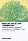 Persone che sanno �rispondere�. Vent'anni di Auser Lombardia: un percorso, un modello per il futuro