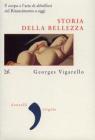 Storia della bellezza. Il corpo e l'arte di abbellirsi dal Rinascimento a oggi Storia della bellezza. Il corpo e l'arte di abbellirsi dal Rinascimento a oggi