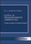 Guida ai finanziamenti ambientali. Come accedere ai fondi europei?