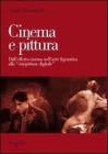 Cinema e pittura. Dall'effetto-cinema nell'arte figurativa alla �cinepittura digitale�