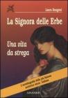 La Signora delle Erbe. Una vita da strega La Signora delle Erbe. Una vita da strega