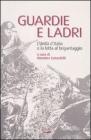 Guardie e ladri. L'unit� d'Italia e la lotta al brigantaggio