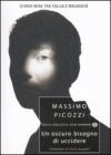Un oscuro bisogno di uccidere. Storie nere tra follia e malvagit�
