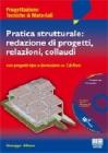 Pratica strutturale: redazione di progetti, relazioni, collaudi. Con CD-ROM