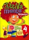 Attivamente matematica. Per la 4ª classe elementare Attivamente matematica. Per la 4ª classe elementare