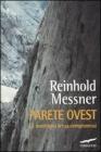 Parete ovest. La montagna senza compromessi Parete ovest. La montagna senza compromessi