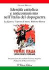 Identit� cattolica e anticomunismo nell'Italia del dopoguerra. La figura e l'opera di mons. Roberto Ronca
