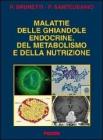 Malattie delle ghiandole endocrine del metabolismo e della nutrizione Malattie delle ghiandole endocrine del metabolismo e della nutrizione