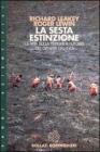La sesta estinzione. La complessit� della vita e il futuro dell'uomo