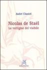 Nicolas de Stael. La vertigine del visibile