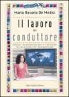 Il lavoro del conduttore Il lavoro del conduttore