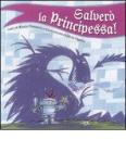 Salver� la principessa!