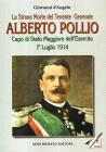 La strana morte del tenente generale Alberto Pollio. Capo di Stato maggiore dell'Esercito. 1� luglio 1914