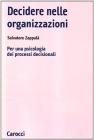 Decidere nelle organizzazioni. Per una psicologia dei processi decisionali