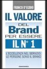 Il valore del brand per essere il n� 1. L'eccellenza nel servizio: le persone sono il brand