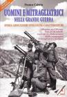 Uomini e mitragliatrici nella grande guerra. Storia, armi, luoghi, evoluzione, caratteristiche. Con CD-ROM vol.2