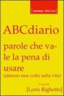 ABCdiario. Parole che vale la pena di usare (almeno una volta nella vita)