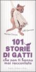 101 storie di gatti che non ti hanno mai raccontato 101 storie di gatti che non ti hanno mai raccontato