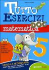 Tutto esercizi DOC. Matematica. Per la Scuola elementare vol.5