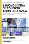 Il nuovo sistema dei controlli interni nella banca. Riprogettare il sistema dopo Basilea 2, Mifid e compliance Il nuovo sistema dei controlli interni nella banca. Riprogettare il sistema dopo Basilea 2, Mifid e compliance